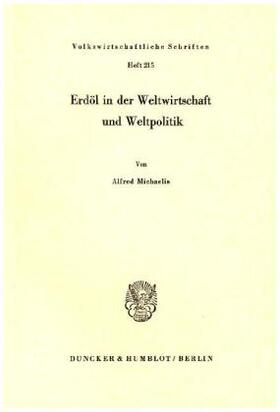 Michaelis |  Erdöl in der Weltwirtschaft und Weltpolitik. | Buch |  Sack Fachmedien
