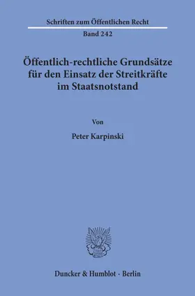 Karpinski |  Öffentlich-rechtliche Grundsätze für den Einsatz der Streitkräfte im Staatsnotstand. | Buch |  Sack Fachmedien