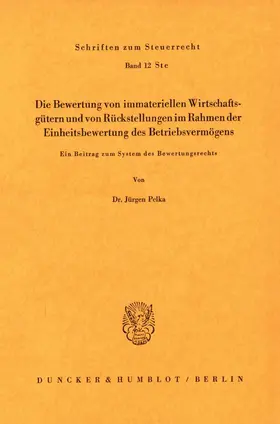 Pelka |  Die Bewertung von immateriellen Wirtschaftsgütern und von Rückstellungen im Rahmen der Einheitsbewertung des Betriebsvermögens. | Buch |  Sack Fachmedien