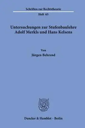 Behrend |  Untersuchungen zur Stufenbaulehre Adolf Merkls und Hans Kelsens. | Buch |  Sack Fachmedien