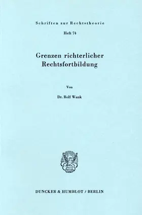 Wank |  Grenzen richterlicher Rechtsfortbildung. | Buch |  Sack Fachmedien
