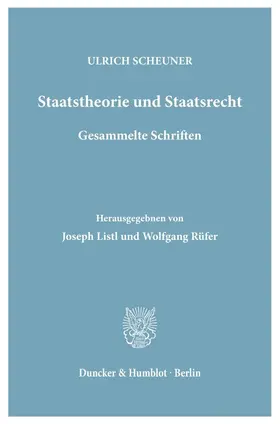 Scheuner / Listl / Rüfner |  Staatstheorie und Staatsrecht. | Buch |  Sack Fachmedien