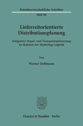 Delfmann |  Lieferzeitorientierte Distributionsplanung. | Buch |  Sack Fachmedien