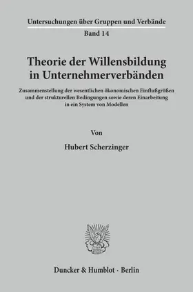 Scherzinger |  Theorie der Willensbildung in Unternehmerverbänden. | Buch |  Sack Fachmedien