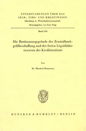 Hartmann |  Die Bestimmungsgründe der Zentralbankgeldbeschaffung und der freien Liquiditätsreserven der Kreditinstitute. | Buch |  Sack Fachmedien