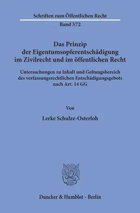 Schulze-Osterloh |  Das Prinzip der Eigentumsopferentschädigung im Zivilrecht und im öffentlichen Recht. | Buch |  Sack Fachmedien