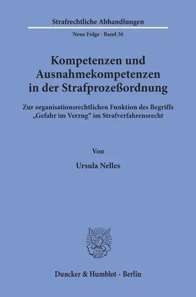 Nelles |  Kompetenzen und Ausnahmekompetenzen in der Strafprozeßordnung. | Buch |  Sack Fachmedien