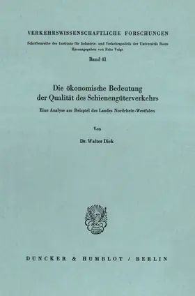 Dick |  Die ökonomische Bedeutung der Qualität des Schienengüterverkehrs. | Buch |  Sack Fachmedien