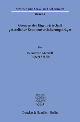 Maydell / Scholz |  Grenzen der Eigenwirtschaft gesetzlicher Krankenversicherungsträger. | Buch |  Sack Fachmedien