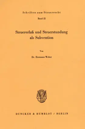 Weber |  Steuererlaß und Steuerstundung als Subvention. | Buch |  Sack Fachmedien