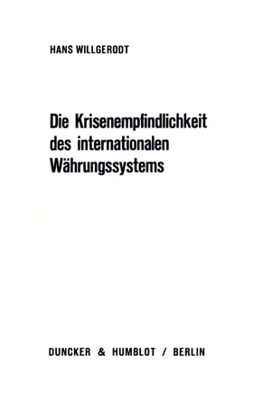 Willgerodt | Die Krisenempfindlichkeit des internationalen Währungssystems. | Buch | 978-3-428-04836-6 | sack.de