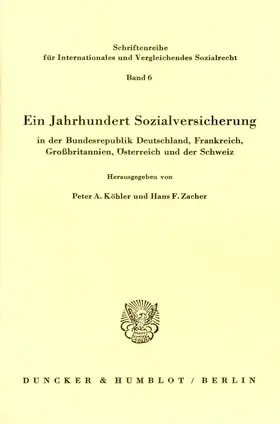 Köhler / Zacher |  Ein Jahrhundert Sozialversicherung ¿ in der Bundesrepublik Deutschland, Frankreich, Großbritannien, Österreich und der Schweiz. | Buch |  Sack Fachmedien