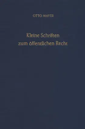 Mayer / Heyen |  Kleine Schriften zum öffentlichen Recht. | Buch |  Sack Fachmedien