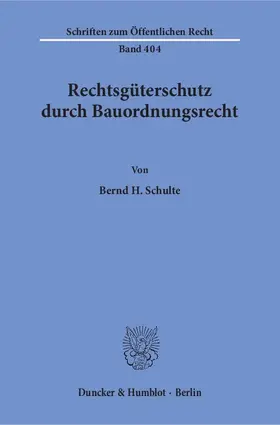 Schulte |  Rechtsgüterschutz durch Bauordnungsrecht. | Buch |  Sack Fachmedien