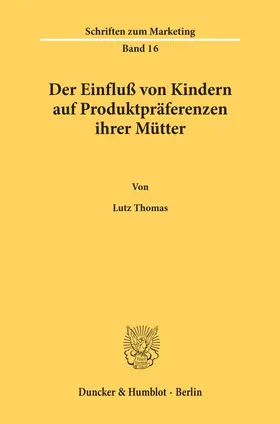Thomas |  Der Einfluß von Kindern auf Produktpräferenzen ihrer Mütter. | Buch |  Sack Fachmedien