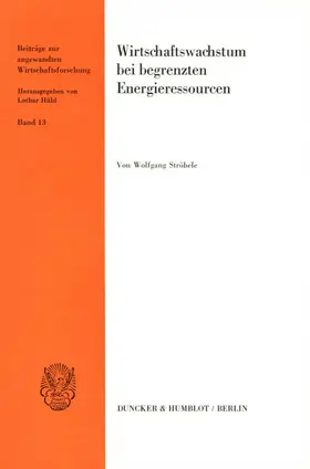 Ströbele |  Wirtschaftswachstum bei begrenzten Energieressourcen. | Buch |  Sack Fachmedien