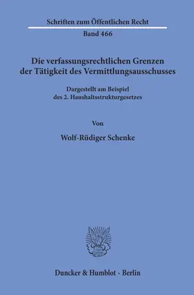 Schenke |  Die verfassungsrechtlichen Grenzen der Tätigkeit des Vermittlungsausschusses. | Buch |  Sack Fachmedien