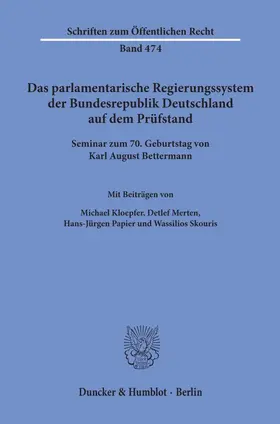 Kloepfer / Merten / Papier |  Das parlamentarische Regierungssystem der Bundesrepublik Deutschland auf dem Prüfstand. | Buch |  Sack Fachmedien