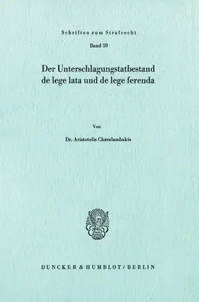 Charalambakis |  Der Unterschlagungstatbestand de lege lata und de lege ferenda. | Buch |  Sack Fachmedien