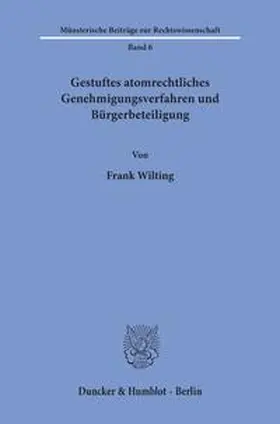 Wilting | Gestuftes atomrechtliches Genehmigungsverfahren und Bürgerbeteiligung. | Buch | 978-3-428-05736-8 | sack.de