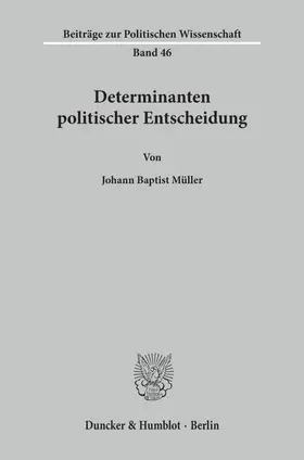 Müller |  Determinanten politischer Entscheidung. | Buch |  Sack Fachmedien