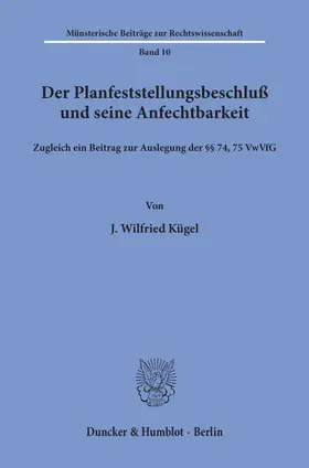 Kügel |  Der Planfeststellungsbeschluß und seine Anfechtbarkeit. | Buch |  Sack Fachmedien