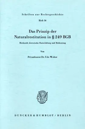 Wolter |  Das Prinzip der Naturalrestitution in § 249 BGB. | Buch |  Sack Fachmedien