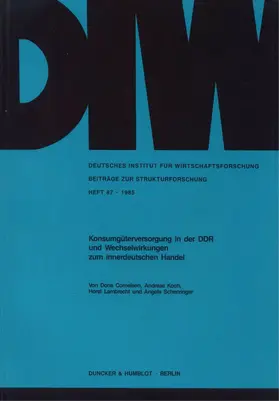 Cornelsen / Koch / Lambrecht |  Konsumgüterversorgung in der DDR und Wechselwirkungen zum innerdeutschen Handel. | Buch |  Sack Fachmedien