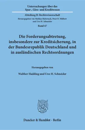 Hadding / Schneider | Die Forderungsabtretung, insbesondere zur Kreditsicherung, in der Bundesrepublik Deutschland und in ausländischen Rechtsordnungen | Buch | 978-3-428-06011-5 | sack.de