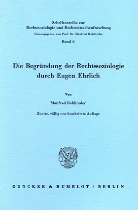 Rehbinder |  Die Begründung der Rechtssoziologie durch Eugen Ehrlich. | Buch |  Sack Fachmedien