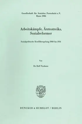 Neuhaus |  Arbeitskämpfe, Ärztestreiks, Sozialreformer. | Buch |  Sack Fachmedien