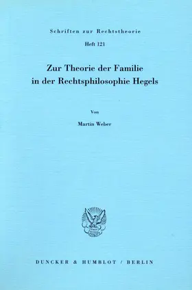 Weber |  Zur Theorie der Familie in der Rechtsphilosophie Hegels. | Buch |  Sack Fachmedien