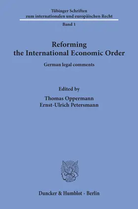 Oppermann / Petersmann |  Reforming the International Economic Order. | Buch |  Sack Fachmedien
