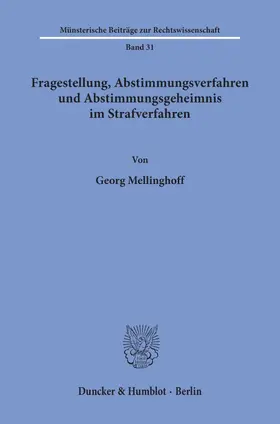 Mellinghoff |  Fragestellung, Abstimmungsverfahren und Abstimmungsgeheimnis im Strafverfahren. | Buch |  Sack Fachmedien