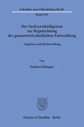 Kämper |  Der Sachverständigenrat zur Begutachtung der gesamtwirtschaftlichen Entwicklung. | Buch |  Sack Fachmedien