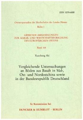 Shi | Vergleichende Untersuchungen an Böden aus Basalt in Süd-, Ost-, und Nordostchina sowie in der Bundesrepublik Deutschland. | Buch | 978-3-428-06745-9 | sack.de