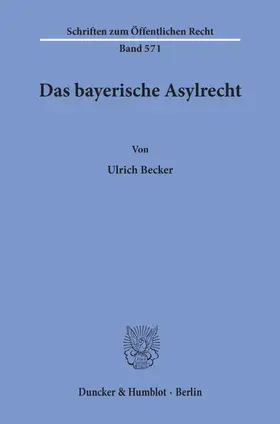 Becker |  Das bayerische Asylrecht. | Buch |  Sack Fachmedien
