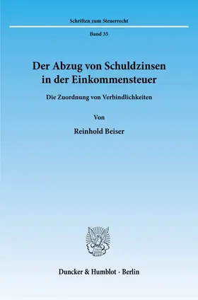 Beiser |  Der Abzug von Schuldzinsen in der Einkommensteuer. | Buch |  Sack Fachmedien