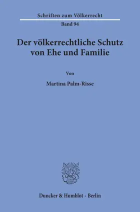 Palm-Risse |  Der völkerrechtliche Schutz von Ehe und Familie. | Buch |  Sack Fachmedien