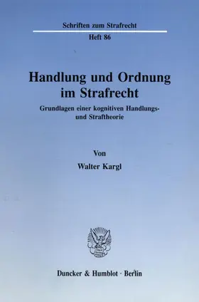 Kargl |  Handlung und Ordnung im Strafrecht. | Buch |  Sack Fachmedien