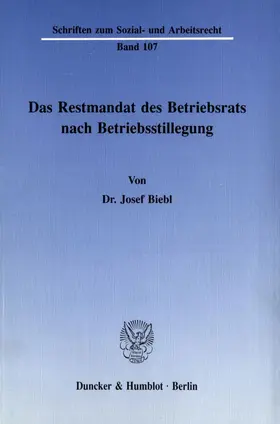 Biebl | Das Restmandat des Betriebsrats nach Betriebsstillegung. | Buch | 978-3-428-06999-6 | sack.de