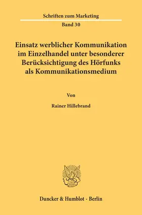 Hillebrand | Einsatz werblicher Kommunikation im Einzelhandel unter besonderer Berücksichtigung des Hörfunks als Kommunikationsmedium. | Buch | 978-3-428-07025-1 | sack.de