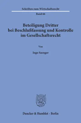 Saenger |  Beteiligung Dritter bei Beschlußfassung und Kontrolle im Gesellschaftsrecht. | Buch |  Sack Fachmedien