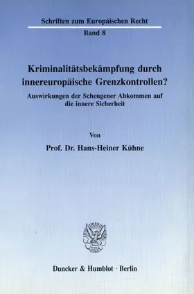 Kühne |  Kriminalitätsbekämpfung durch innereuropäische Grenzkontrollen? | Buch |  Sack Fachmedien