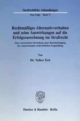 Erb |  Rechtmäßiges Alternativverhalten und seine Auswirkungen auf die Erfolgszurechnung im Strafrecht. | Buch |  Sack Fachmedien