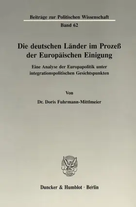Fuhrmann-Mittlmeier |  Die deutschen Länder im Prozeß der Europäischen Einigung. | Buch |  Sack Fachmedien