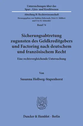 Hollweg-Stapenhorst |  Sicherungsabtretung zugunsten des Geldkreditgebers und Factoring nach deutschem und französischem Recht. | Buch |  Sack Fachmedien