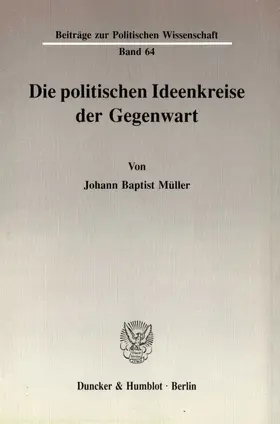 Müller |  Die politischen Ideenkreise der Gegenwart. | Buch |  Sack Fachmedien