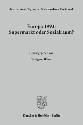 Böhm |  Europa 1993: Supermarkt oder Sozialraum? | Buch |  Sack Fachmedien