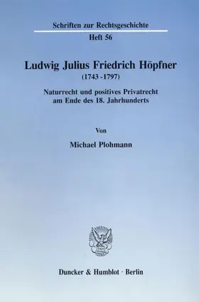 Plohmann |  Ludwig Julius Friedrich Höpfner (1743 - 1797). | Buch |  Sack Fachmedien